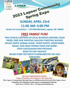 Flyer for the Lapeer Chamber of Commerce's 2023 Spring Expo. Sunday April 23rd from 11am-3pm. Located at the Center for Innovation. 170 Millville Road, Lapeer, MI 48446. Plenty of fun for the whole family! Come support your local businesses.